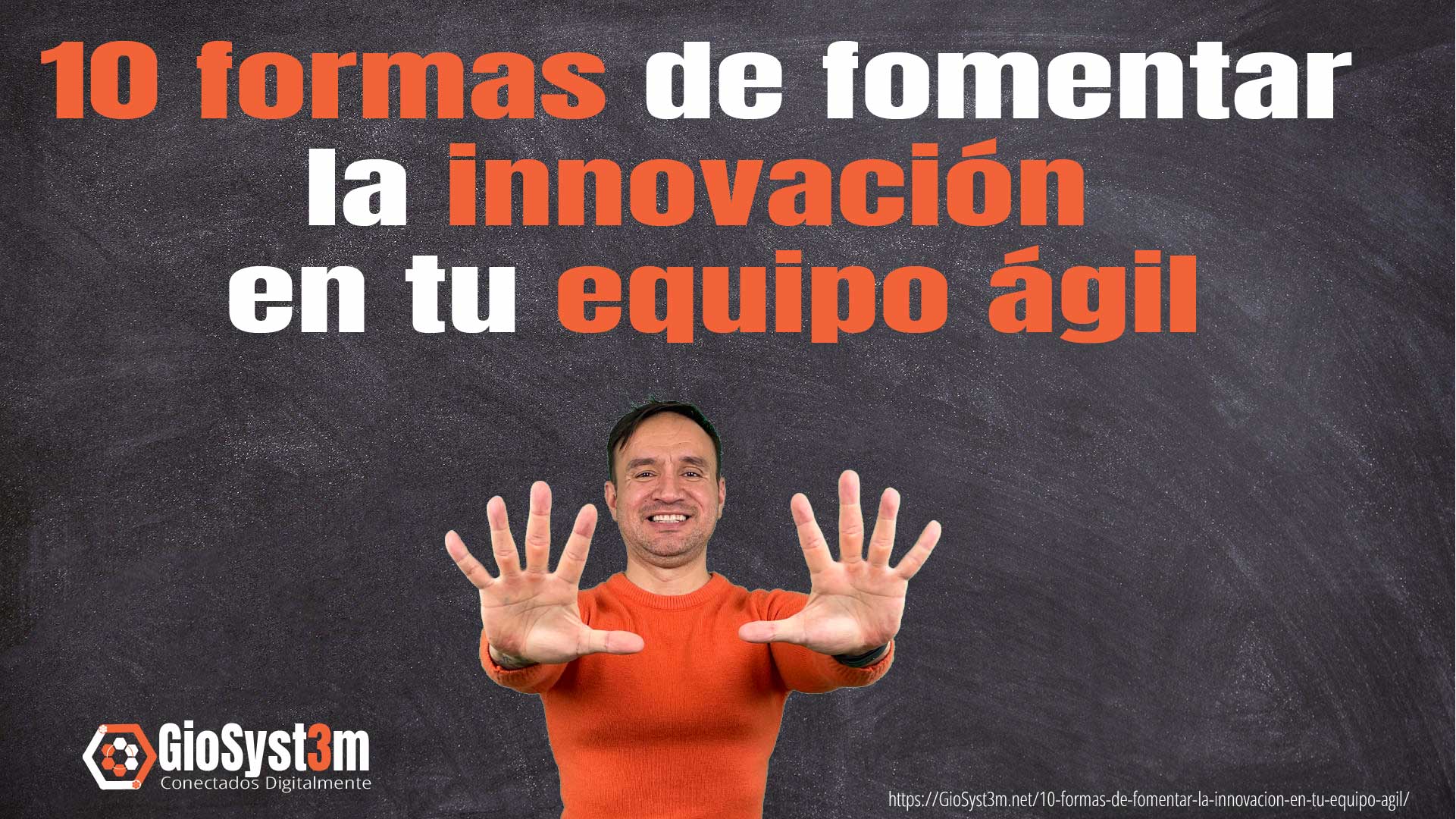 10 formas de fomentar la innovación en tu equipo ágil