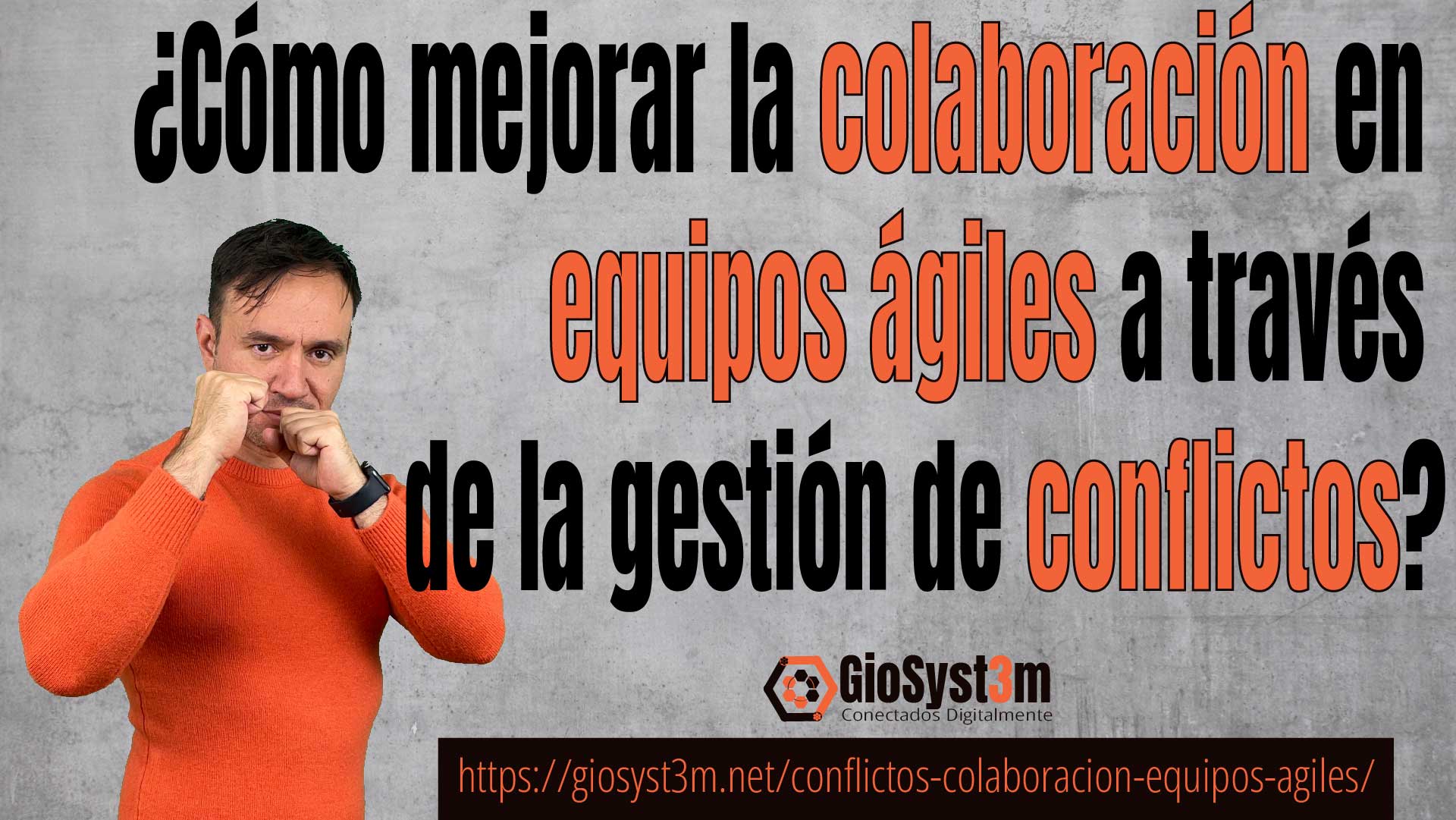 ¿Cómo mejorar la colaboración en equipos ágiles a través de la gestión de conflictos?